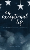 An Exceptional Life 1633573869 Book Cover