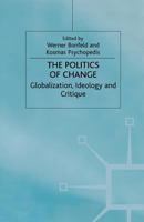 The Politics of Change: Globalization, Ideology and Critique 134941414X Book Cover