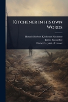 Kitchener in his own words 134564955X Book Cover