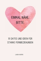Einmal Nähe, bitte.: 111 Dates und Ideen für starke Fernbeziehungen (German Edition) B0GDR2JKN4 Book Cover