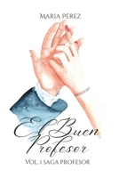 El Buen Profesor -Volumen 1- B0BW2RVPBQ Book Cover