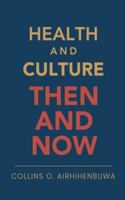Health and Culture: Then and Now 9699792256 Book Cover