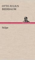 Stilpe, Ein Roman Aus Der Froschperspektive. Mit Dem Bildnisse Des Verfassers (German Edition) 1482325462 Book Cover