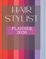 Hair Stylist Planner 2020: Un-Dated Organizer Schedule Notebook Planner for Nail Technicians, Salons, Spas, Hair Stylist, Braiders, Estheticians, Makeup Artist, Beauty & Massage Therapist Hourly 1691309273 Book Cover