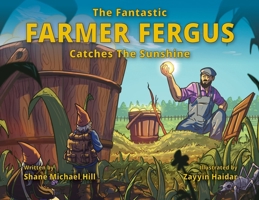 The Fantastic Farmer Fergus Catches The Sunshine 0645776742 Book Cover