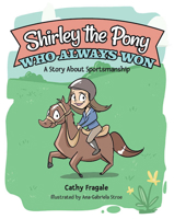 Shirley the Pony Who Always Won 1645436551 Book Cover