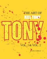 The Art of Kill Tony: Vol. 1 & Vol. 2 1688046534 Book Cover