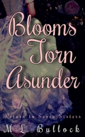 Blooms Torn Asunder (Return to Seven Sisters) B0FXJCCKQP Book Cover