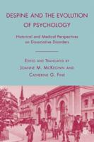 Despine and the Evolution of Psychology: Historical and Medical Perspectives on Dissociative Disorders 0230608671 Book Cover