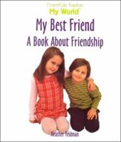 My Best Friend: A Book About Friendship (Feldman, Heather L. My World.) 0823955265 Book Cover