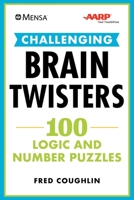 Mensa® Challenging Brain Twisters: 100 Logic and Number Puzzles for Hours of Brain-Training Fun 1510746811 Book Cover