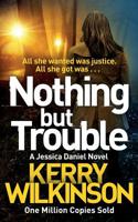Nothing but Trouble 1447285441 Book Cover
