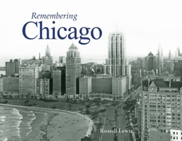 Remembering Chicago 1683368150 Book Cover
