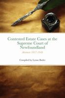 Contested Cases: Supreme Court of Newfoundland: Abstracts of Contested Estates 1817-1949 1435780949 Book Cover