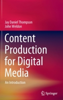 Content Production for Digital Media: An Introduction 9811696888 Book Cover