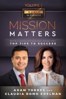 Mission Matters: World's Leading Entrepreneurs Reveal Their Top Tips To Success (Women in Business Vol.1 - Edition 2 B08MHRNLVL Book Cover