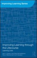 Improving Learning Through the Lifecourse: Learning Lives 0415573734 Book Cover
