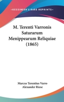 M. Terenti Varronis Saturarum Menippearum Reliquiae... 1104187043 Book Cover