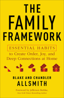 Family Framework : Essential Habits to Create Order, Joy, and Deep Connections at Home 0800748042 Book Cover