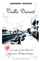 Vaille Durant: ...und mehr aus der Feder des alternativen Buchpreisträgers (German Edition) B084QLBMSM Book Cover
