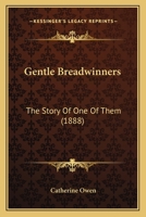 Gentle Breadwinners: The Story Of One Of Them 1147265771 Book Cover
