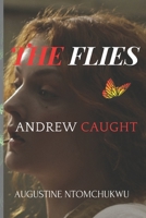 The flies: Andrew caught B0BFV45GLX Book Cover