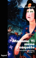 Les nouvelles enquêtes du juge Ti, Tome 5 : Madame Ti mène l'enquête 2213624402 Book Cover