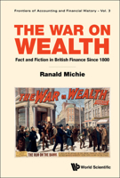 War on Wealth, The: Fact and Fiction in British Finance Since 1800 9811270724 Book Cover