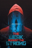 The Weak Against the Strong 1525564463 Book Cover