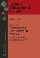 Japan's Transnational Environmental Policies: The Case of Environmental Technology Transfer to Newly Industrializing Countries 3631620896 Book Cover