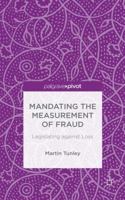 Mandating the Measurement of Fraud: Legislating against Loss 1137406275 Book Cover