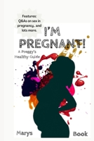 I'M PREGNANT: TIPS: A Preggy's Healthy Guide B0BGGSD66T Book Cover