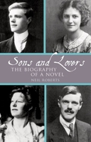 Sons and Lovers: The Biography of a Novel 1800349203 Book Cover