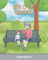 Who is God, Grammie? 1638856230 Book Cover