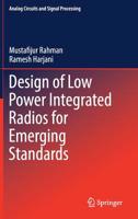 Design of Low Power Integrated Radios for Emerging Standards (Analog Circuits and Signal Processing) 3030213358 Book Cover