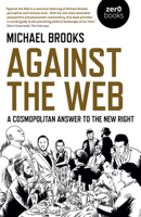 Against the Web: A Cosmopolitan Answer to the New Right 1789042305 Book Cover