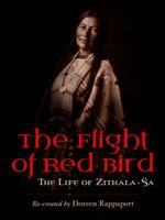 The Flight of Red Bird: The Life of Zitkala-Sa 0141304650 Book Cover