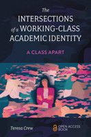 The Intersections of a Working-Class Academic Identity: A Class Apart 1837531218 Book Cover