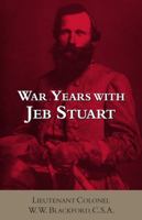 War Years With Jeb Stuart (Civil War Paperbacks) 080711880X Book Cover