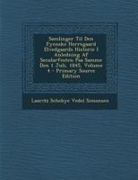 Samlinger Til Den Fyenske Herregaard Elvedgaards Historie I Anledning AF Secularfesten Paa Samme Den 1 Juli, 1845, Volume 4 - Primary Source Edition 1149224592 Book Cover