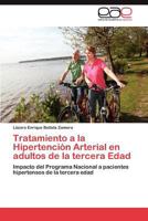 Tratamiento a la Hipertencion Arterial En Adultos de La Tercera Edad 3848477858 Book Cover