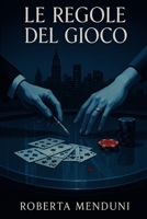 Le regole del gioco (Italian Edition) B0FLCNNDY7 Book Cover