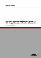 Carl Maria von Weber: Abu Hassan (1810/1811) - Ein Singspiel zwischen Klassik und Romantik 3640435125 Book Cover