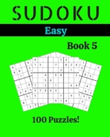 Sudoku Easy Book 5: 100 Sudoku for Adults | Large Print | Easy Difficulty | Solutions at the End | 8'' x 10'' B086LDLX6N Book Cover