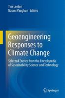 Geoengineering Responses to Climate Change: Selected Entries from the Encyclopedia of Sustainability Science and Technology 1461457696 Book Cover