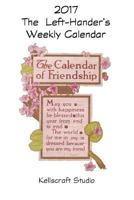 The Left-Hander's 2017 Weekly Calendar of Friendship 1365451542 Book Cover