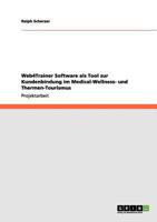 Web4Trainer Software als Tool zur Kundenbindung im Medical-Wellness- und Thermen-Tourismus 365610865X Book Cover