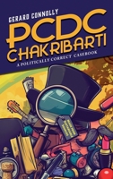 PCDC Chakribarti: A Politically Correct Casebook 1805417223 Book Cover