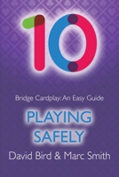 Bridge Cardplay: An Easy Guide - 10. Playing Safely 1771402369 Book Cover