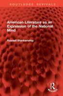 American Literature as an Expression of the National Mind (Routledge Revivals) 1032906758 Book Cover